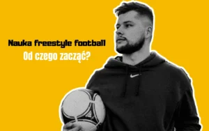 Jak nauczyć się trików piłkarskich – od czego zacząć?